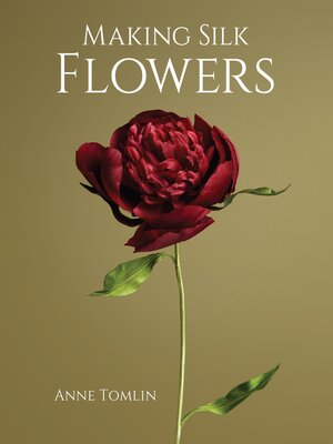 cover image of Making Silk Flowers